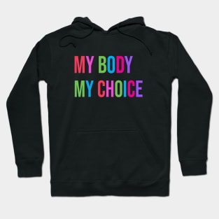 "My Body My Choice" Reproductive Rights Women & Men Pro Choice Freedom Hoodie